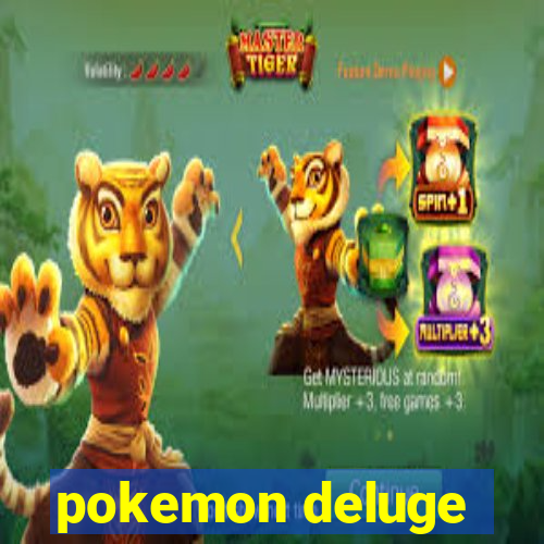 pokemon deluge